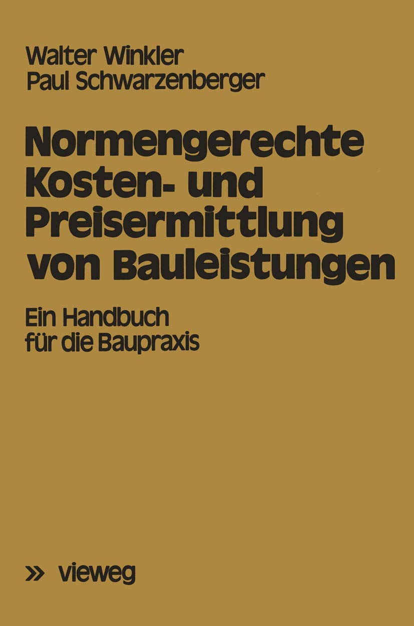 Normengerechte Kosten- und Preisermittlung von Bauleistungen: Ein Handbuch für die Baupraxis Law