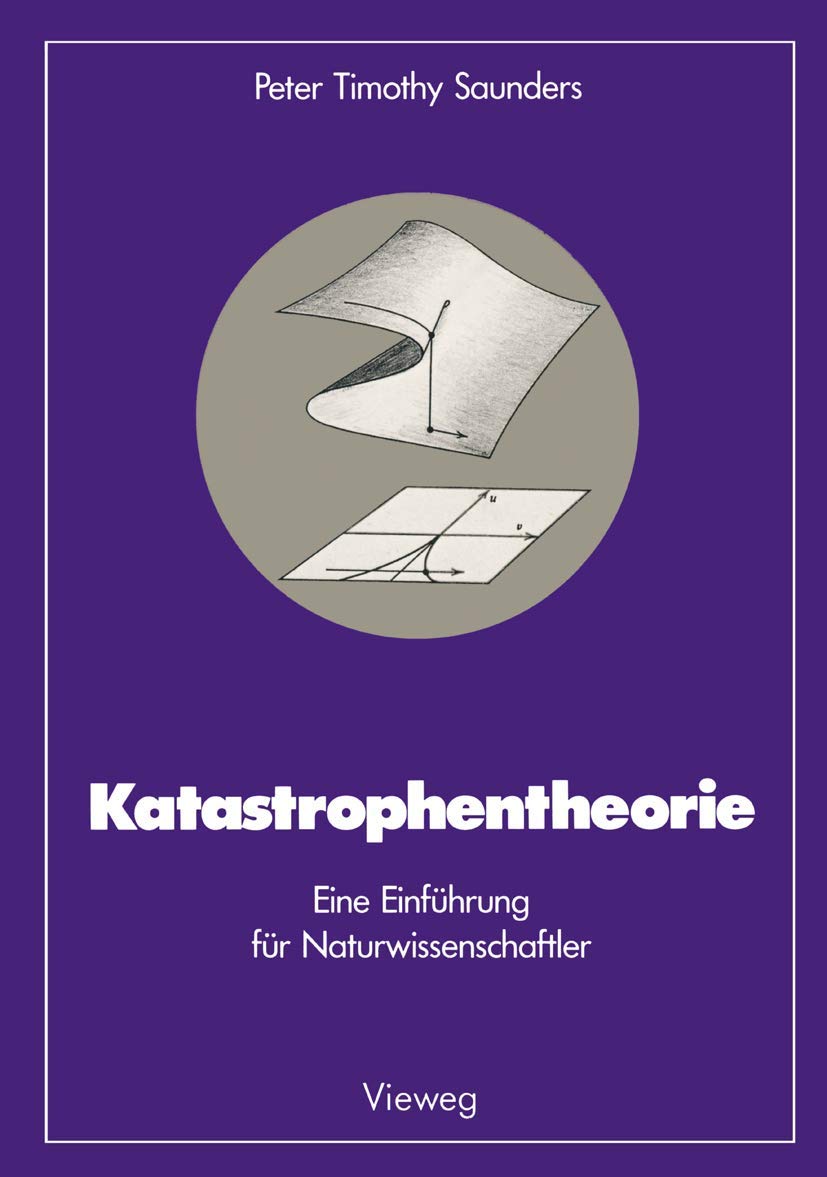 Katastrophentheorie: Eine Einführung für Naturwissenschaftler (Facetten der Physik) Mathematics
