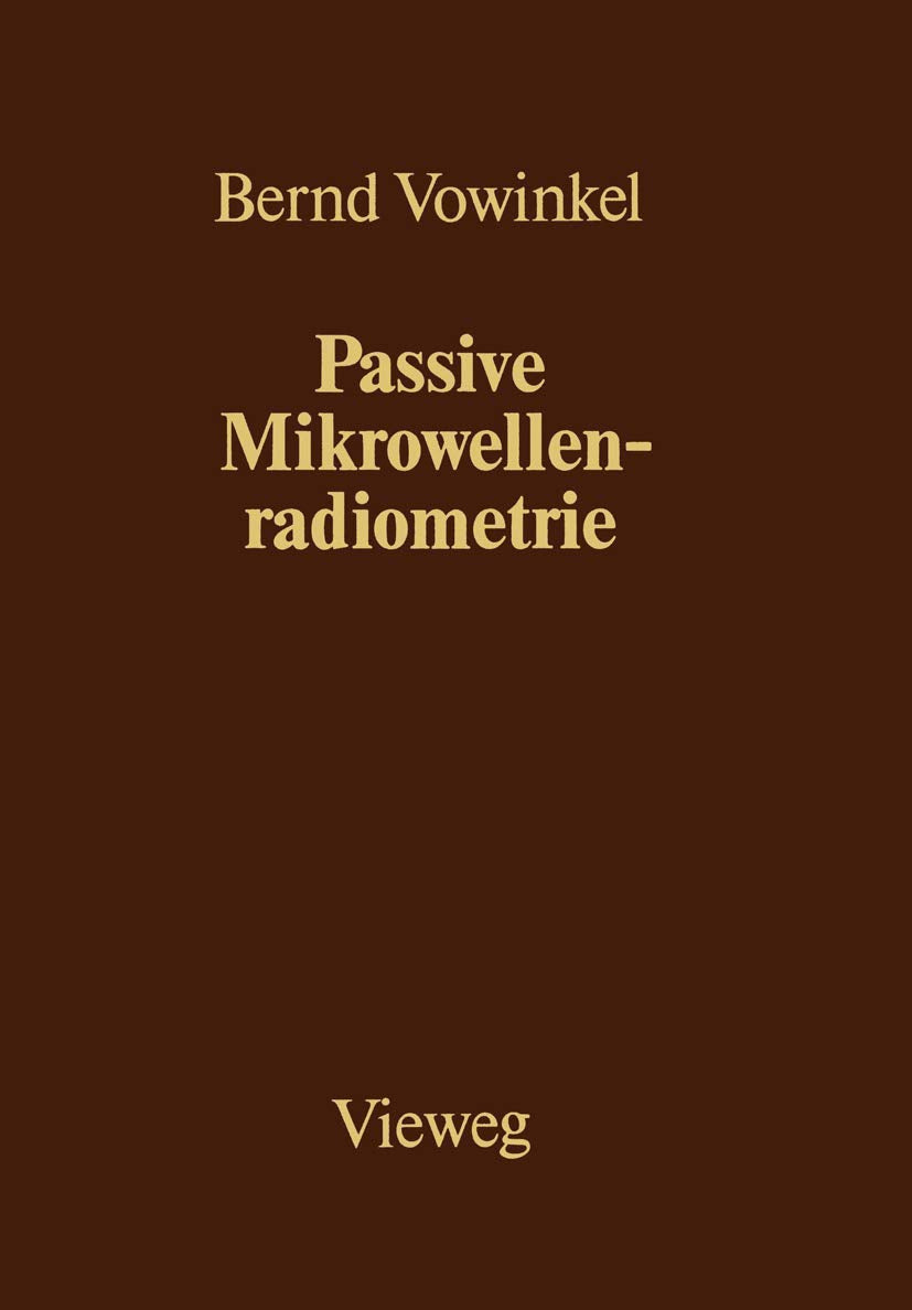 Passive Mikrowellenradiometrie: Mit e. Kapitel über Plasmadiagnostik v. Hans J. Hartfuß Business & Technology