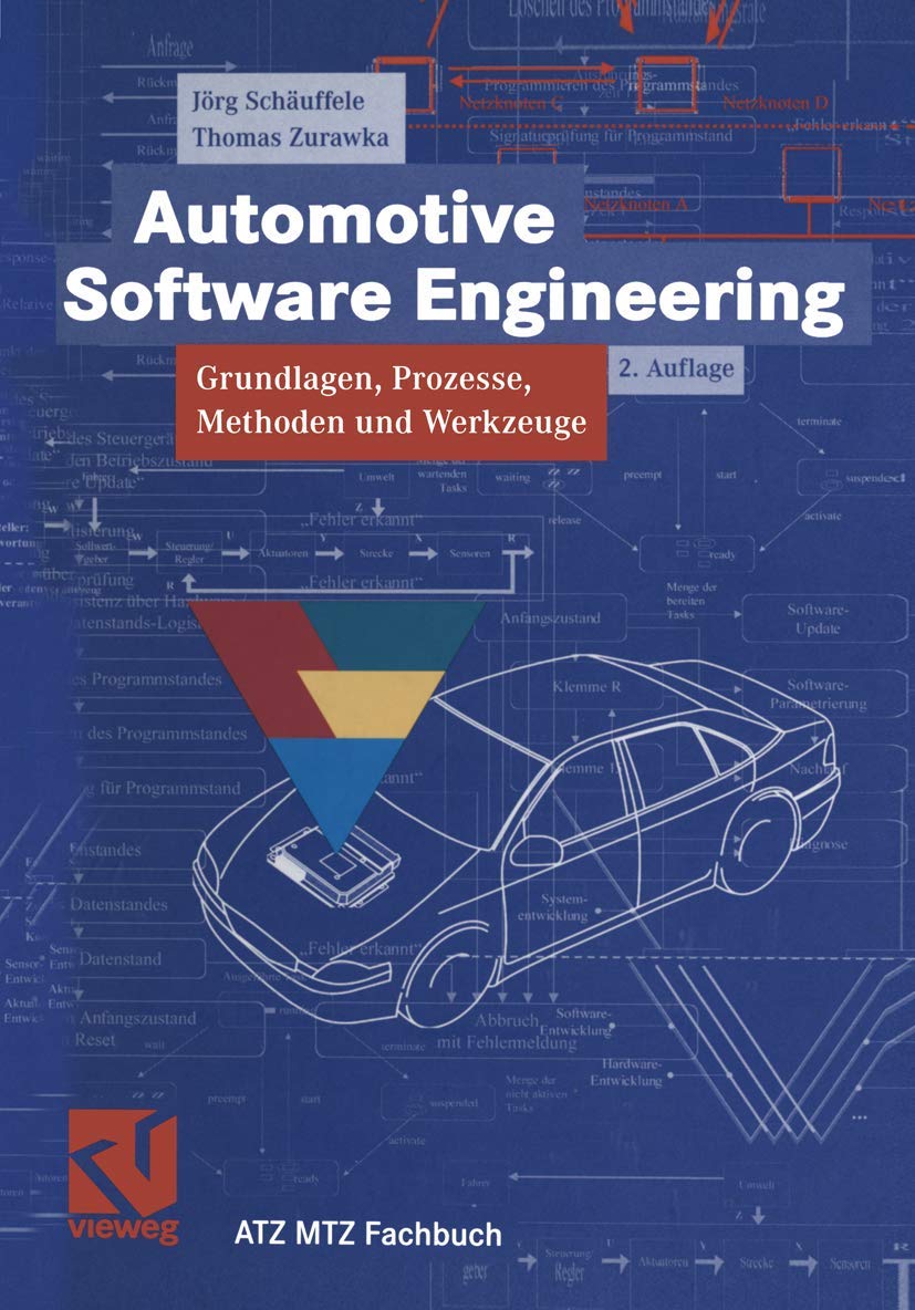 Automotive Software Engineering: Grundlagen, Prozesse, Methoden und Werkzeuge (ATZ/MTZ-Fachbuch) Business & Technology