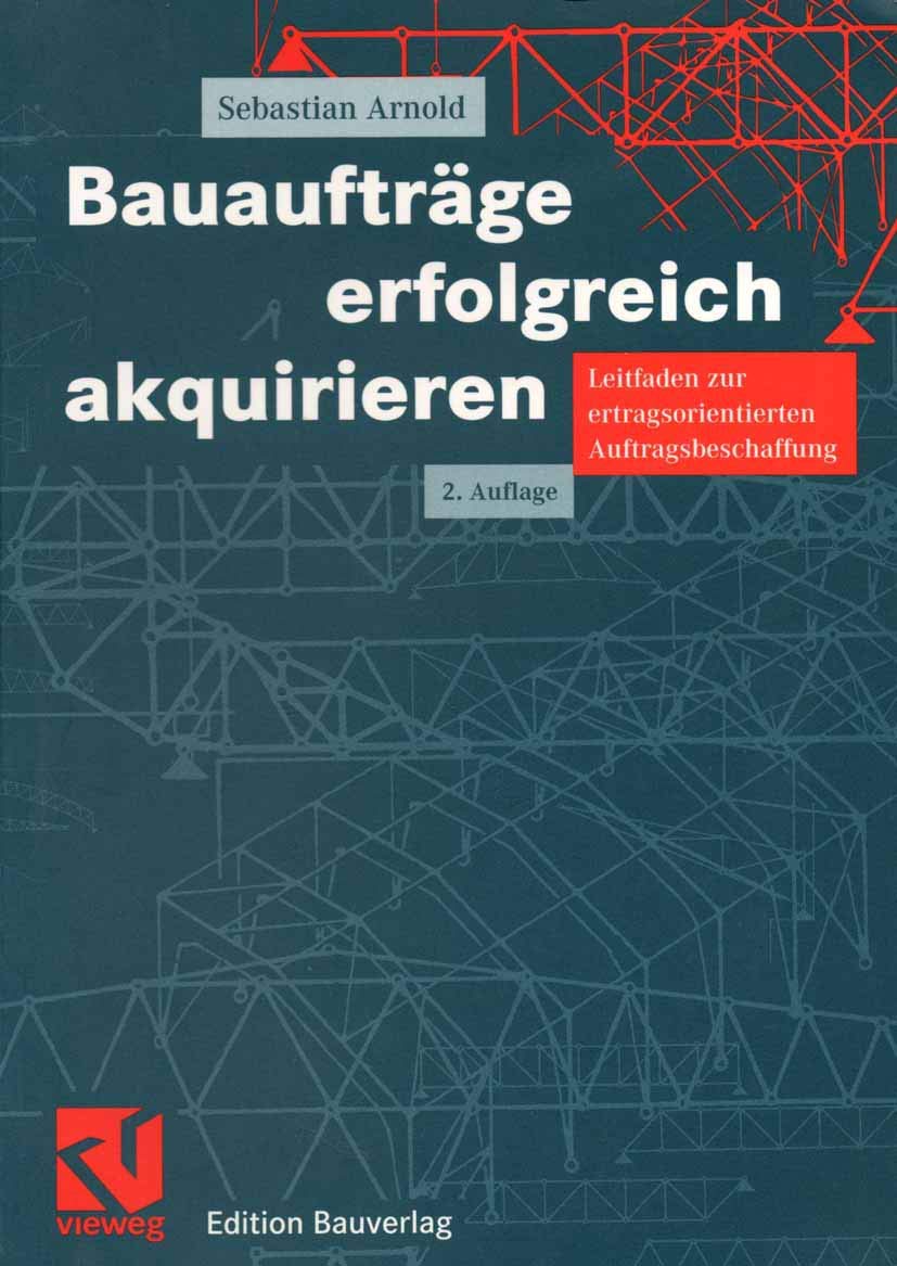 Bauaufträge erfolgreich akquirieren. Leitfaden zur ertragsorientierten Auftragsbeschaffung Law