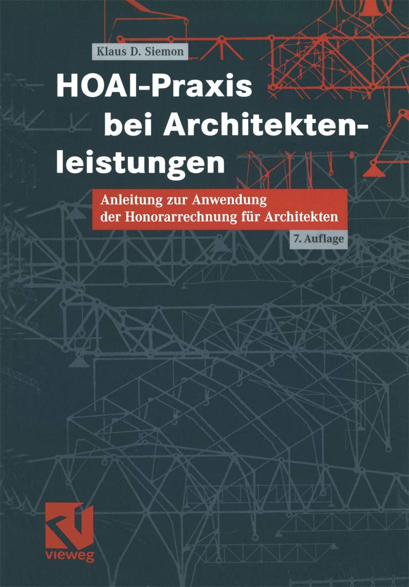 HOAI-Praxis bei Architektenleistungen: Anleitungen zur Anwendung der Honorarrechnung für Architekten Law