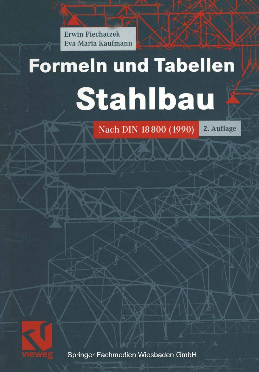 Formeln und Tabellen Stahlbau. Nach DIN 18800 (1990) (Viewegs Fachbücher der Technik) Business & Technology
