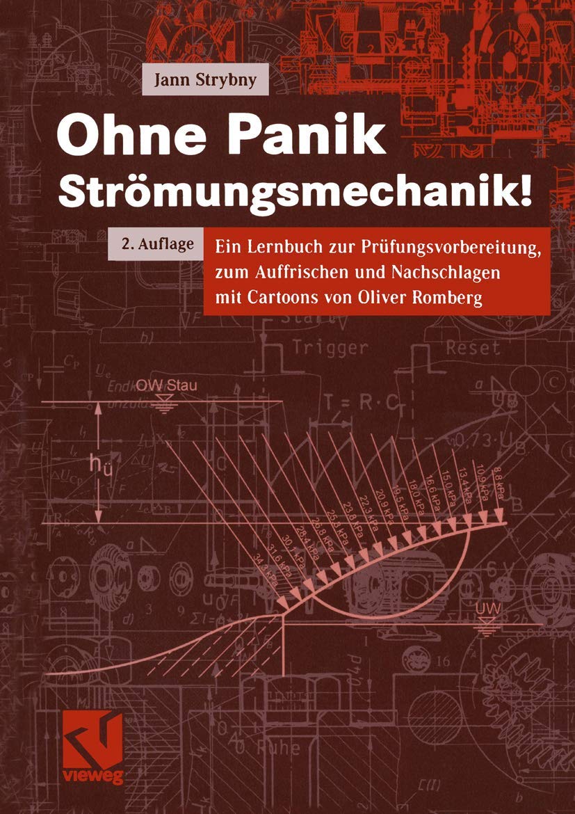 Ohne Panik Strömungsmechanik!: Ein Lernbuch zur Prüfungsvorbereitung, zum Auffrischen und Nachschlagen mit Cartoons von Oliver Romberg Business & Technology