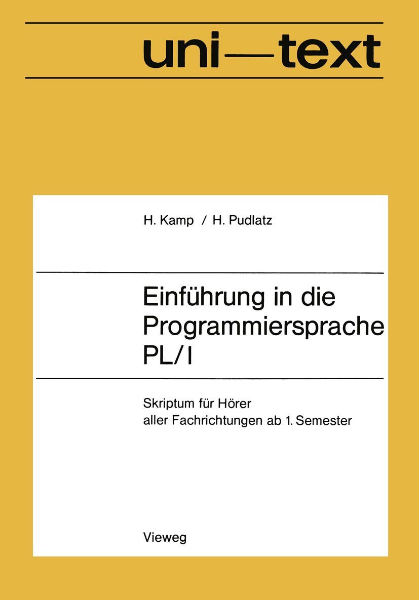 Einführung in die Programmiersprache PL/I: Skriptum für Hörer aller Fachrichtungen ab 1. Semester (uni-texte Programmiersprachen) Mathematics
