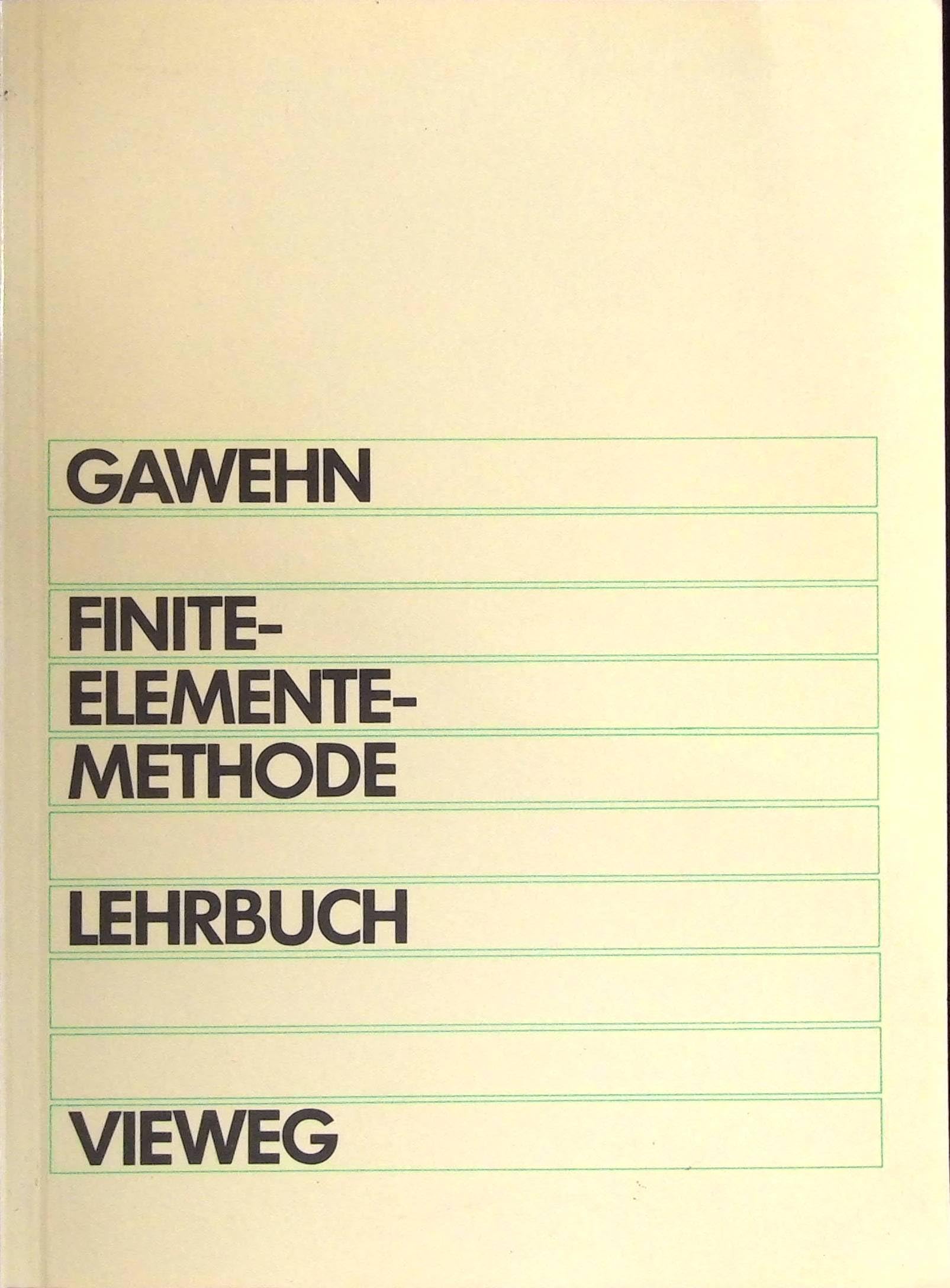 Finite-Elemente-Methode. Lehrbuch. Grundbegriffe der Energiemethoden und FEM in der linearen Elastostatik Business & Technology