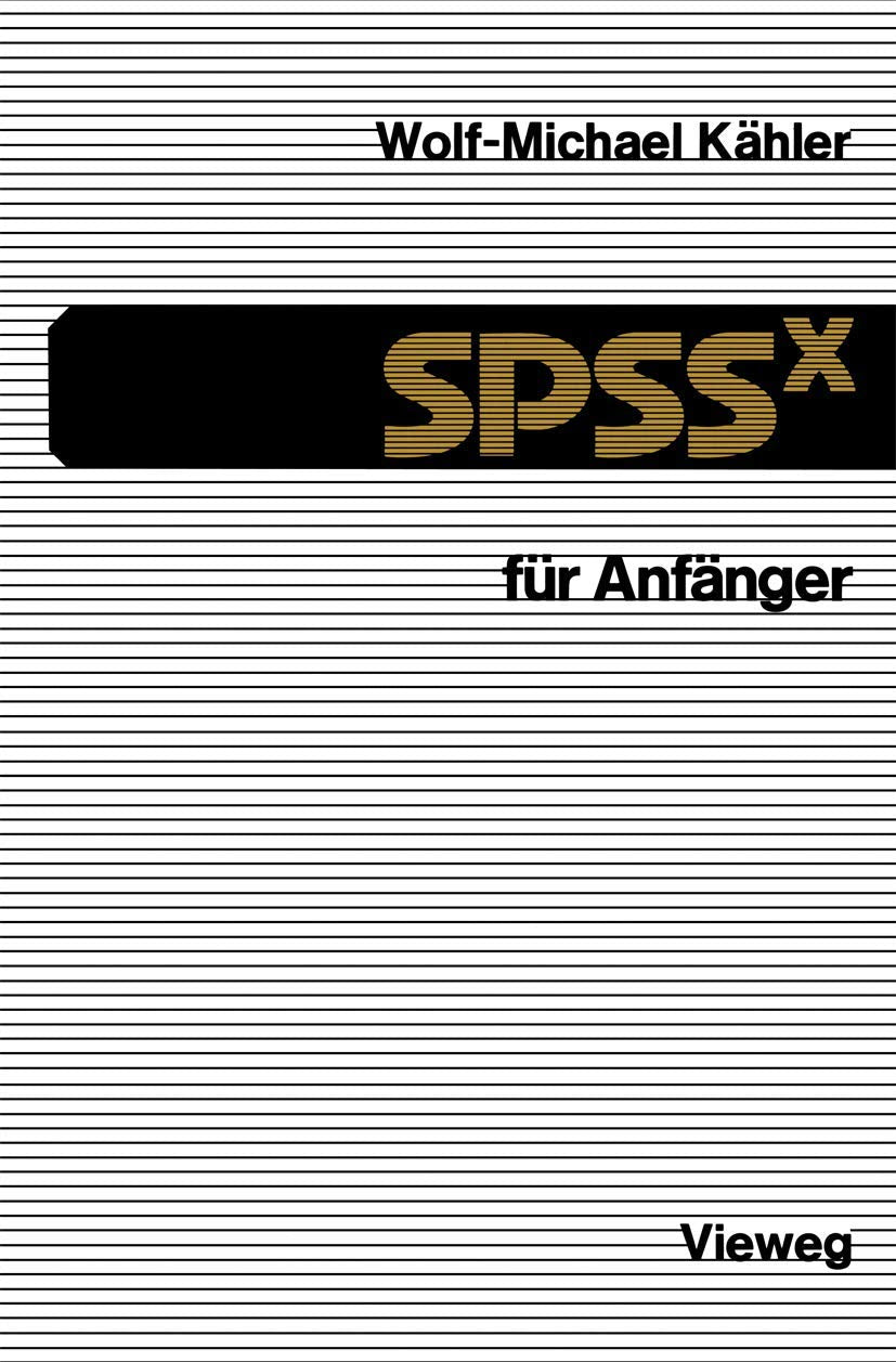 Spssx für Anfänger: Eine Einführung in das Datenanalysesystem Computer Science