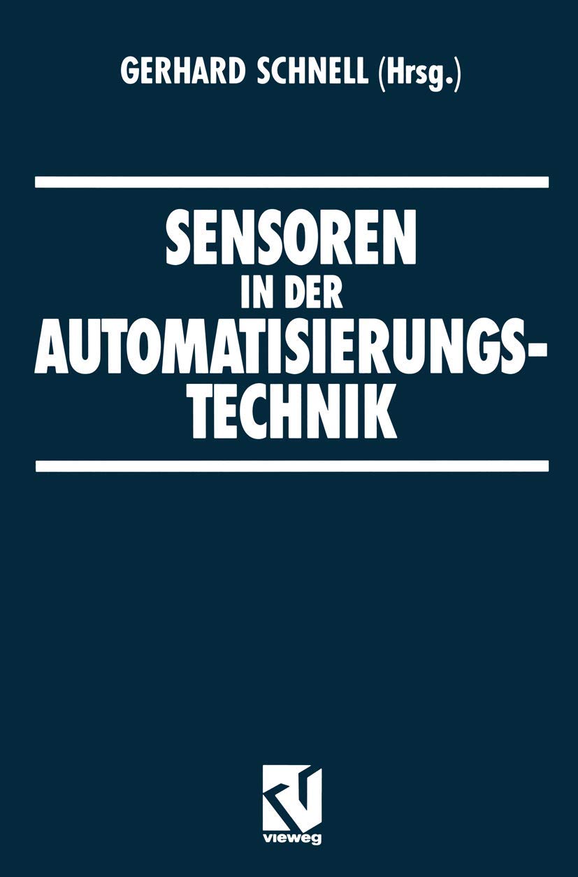 Sensoren in der Automatisierungstechnik (Praxis der Automatisierungstechnik) Business & Technology