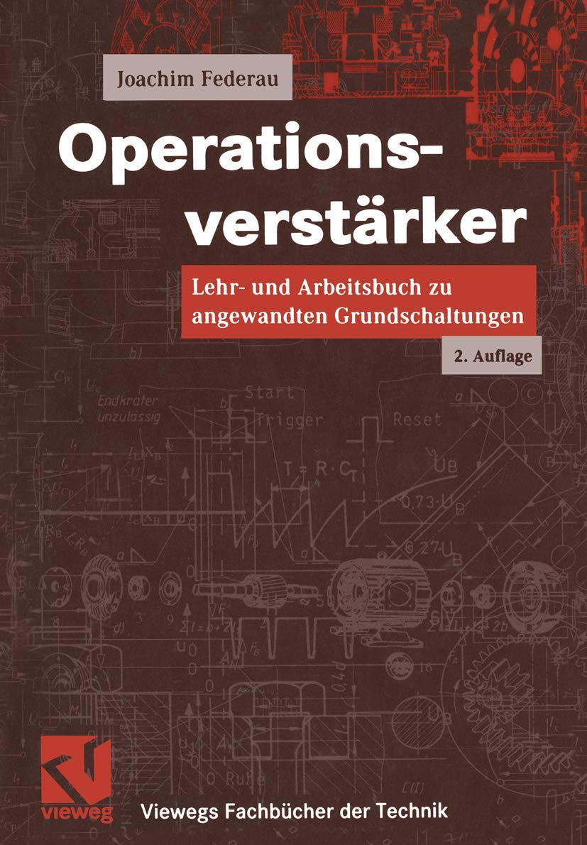 Operationsverstärker. Lehr- und Arbeitsbuch zu angewandten Grundschaltungen (Viewegs Fachbücher der Technik) Business & Technology