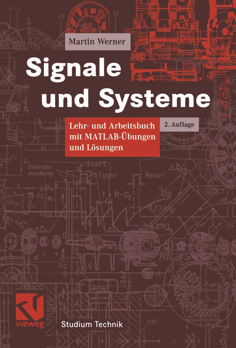 Signale und Systeme: Lehr- und Arbeitsbuch mit MATLAB-Übungen und Lösungen (Studium Technik) Mathematics
