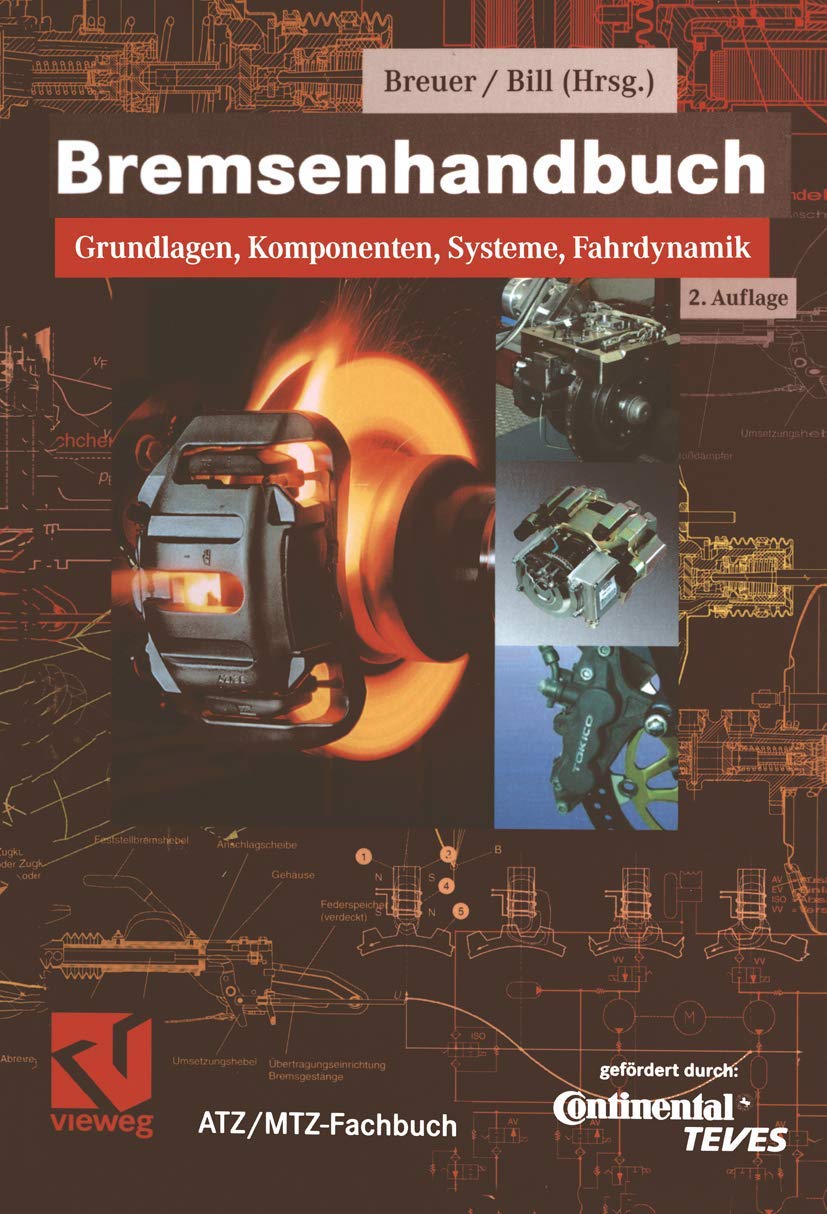 Bremsenhandbuch: Grundlagen, Komponenten, Systeme, Fahrdynamik (ATZ/MTZ-Fachbuch) Business & Technology