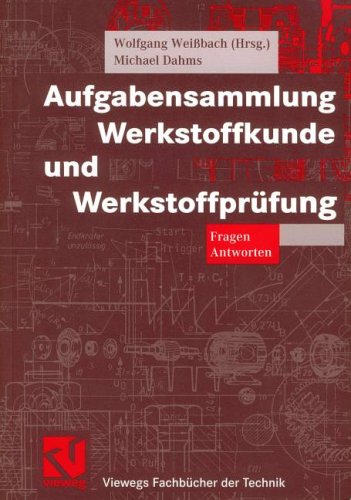 Aufgabensammlung Werkstoffkunde und Werkstoffprüfung Business & Technology