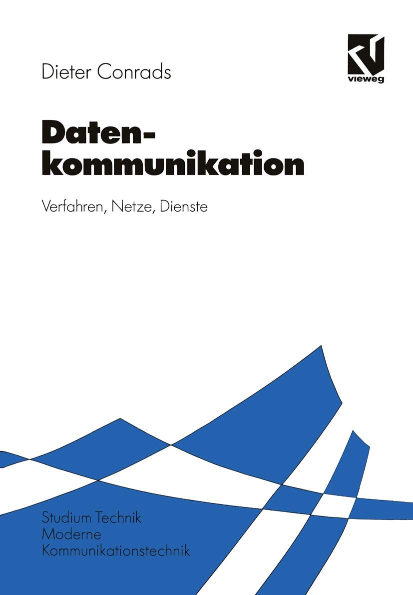 Datenkommunikation: Verfahren ― Netze ― Dienste (Moderne Kommunikationstechnik) Computer Science