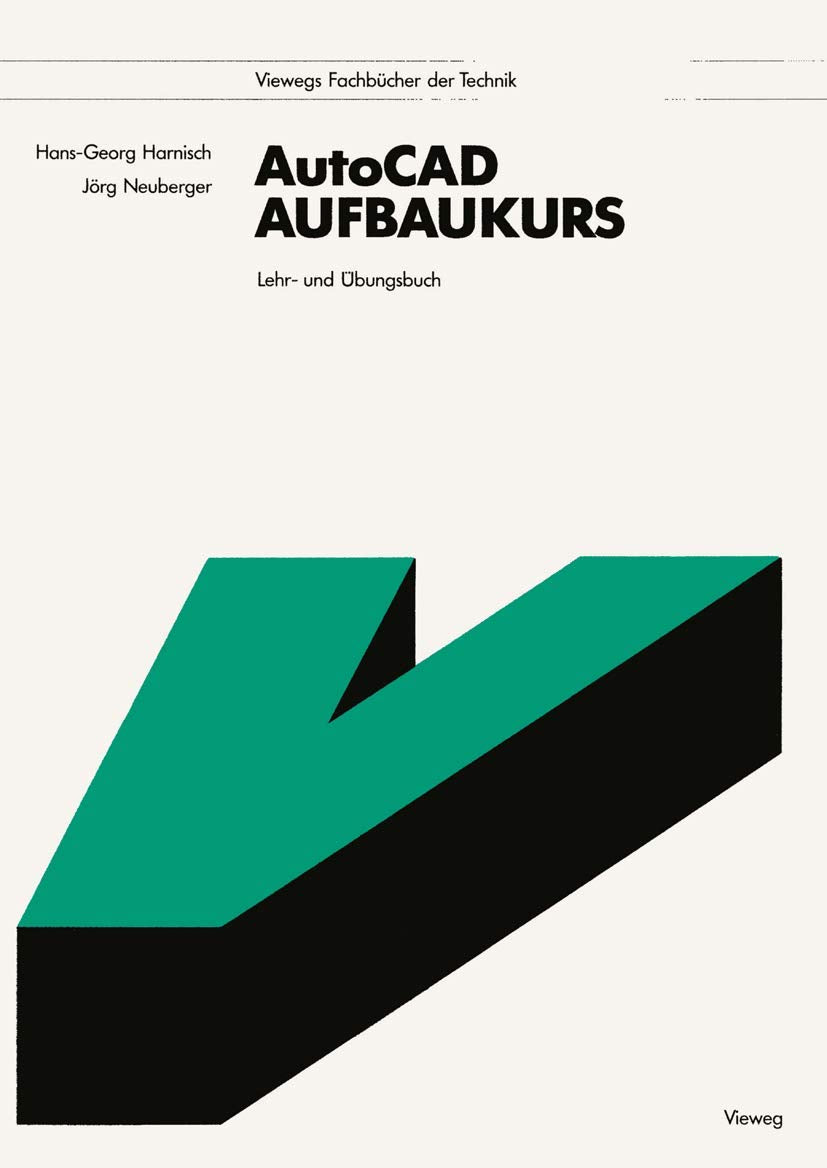 AutoCAD-Aufbaukurs: Lehr- und Übungsbuch (German Edition) Business, Finance & Career