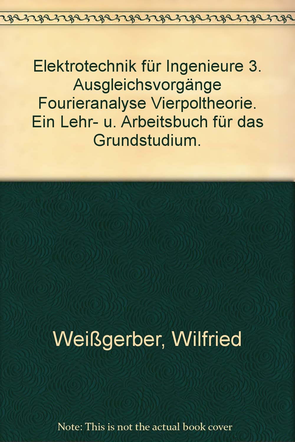Elektrotechnik für Ingenieure: Ausgleichsvorgänge, Fourieranalyse, Vierpoltheorie Law