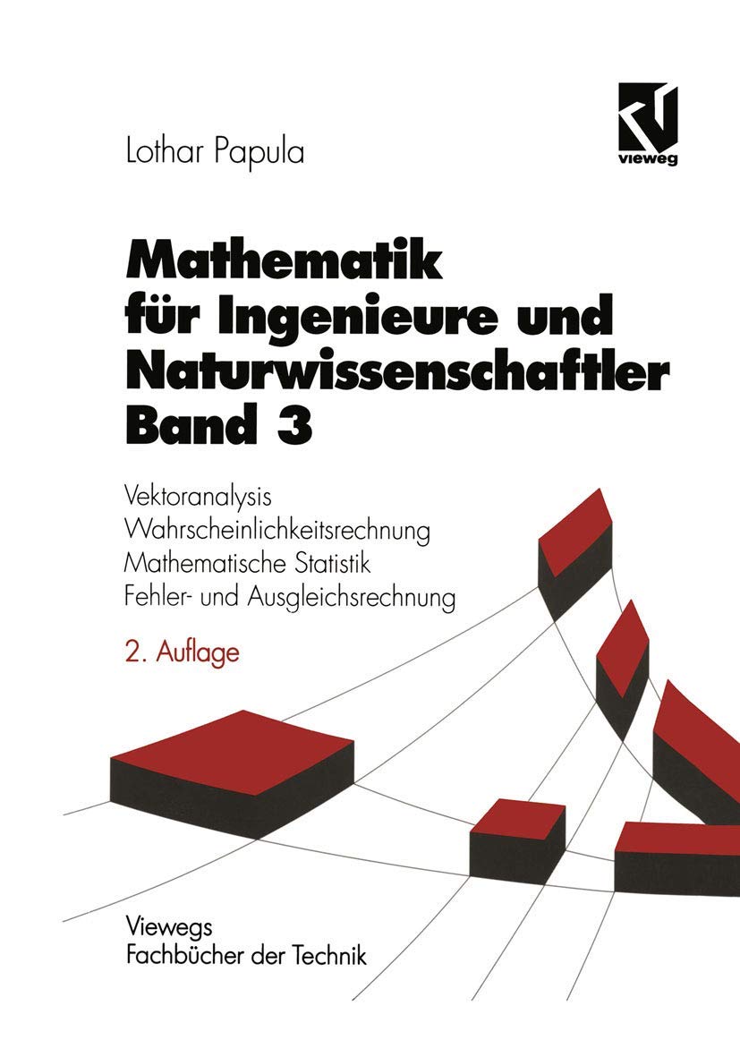 Mathematik für Ingenieure und Naturwissenschaftler, Bd.3, Vektoranalysis, Wahrscheinlichkeitsrechnung, Mathematische Statistik, Fehlerrechnung und Ausgleichsrechnung (Viewegs Fachbücher der Technik) Media & Communication