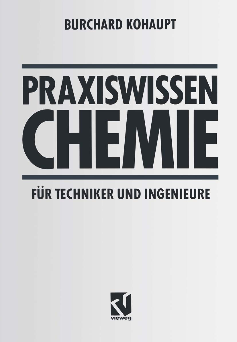 Praxiswissen Chemie für Techniker und Ingenieure Business & Technology