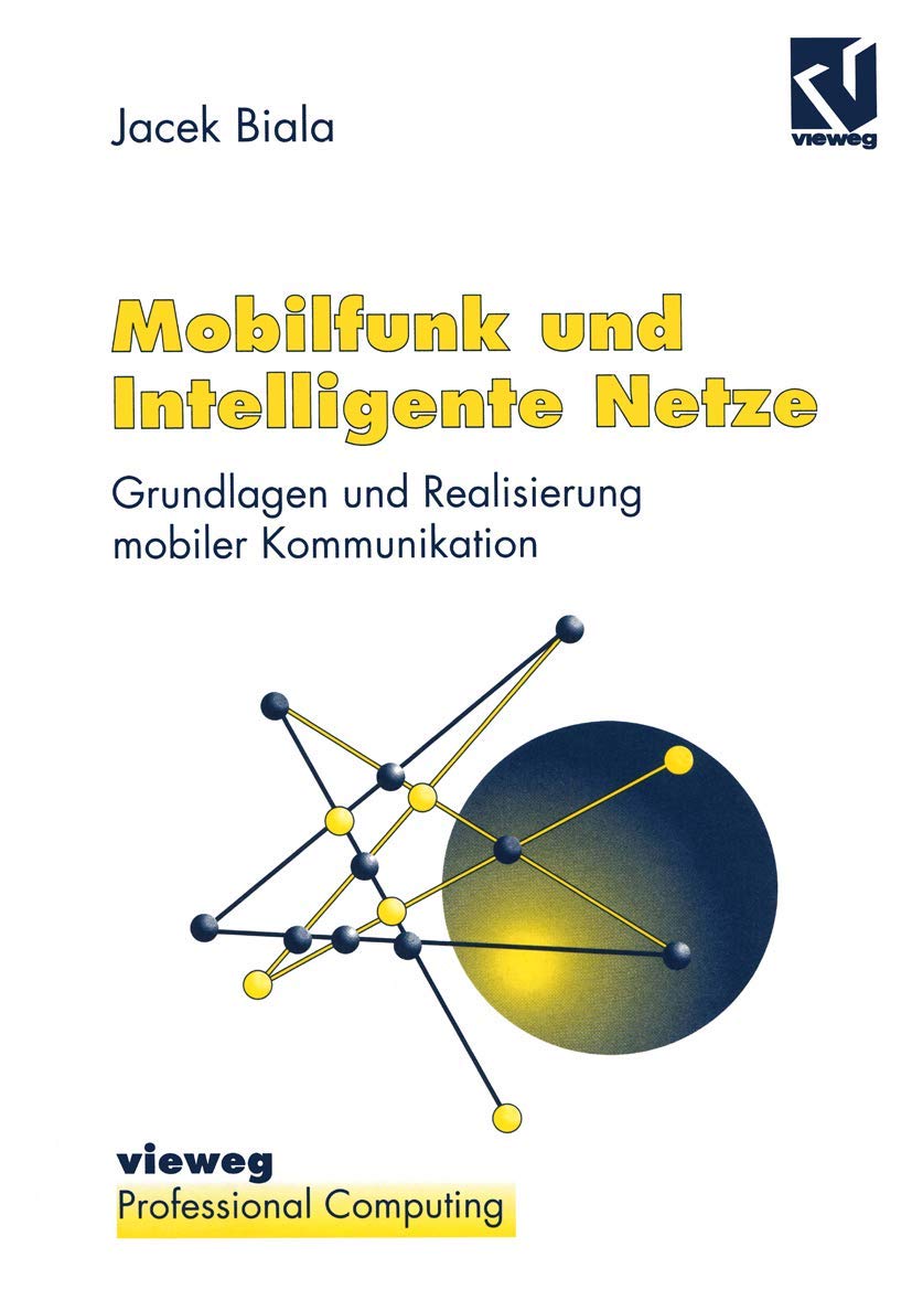 Mobilfunk und Intelligente Netze: Grundlagen und Realisierung mobiler Kommunikation Business & Technology
