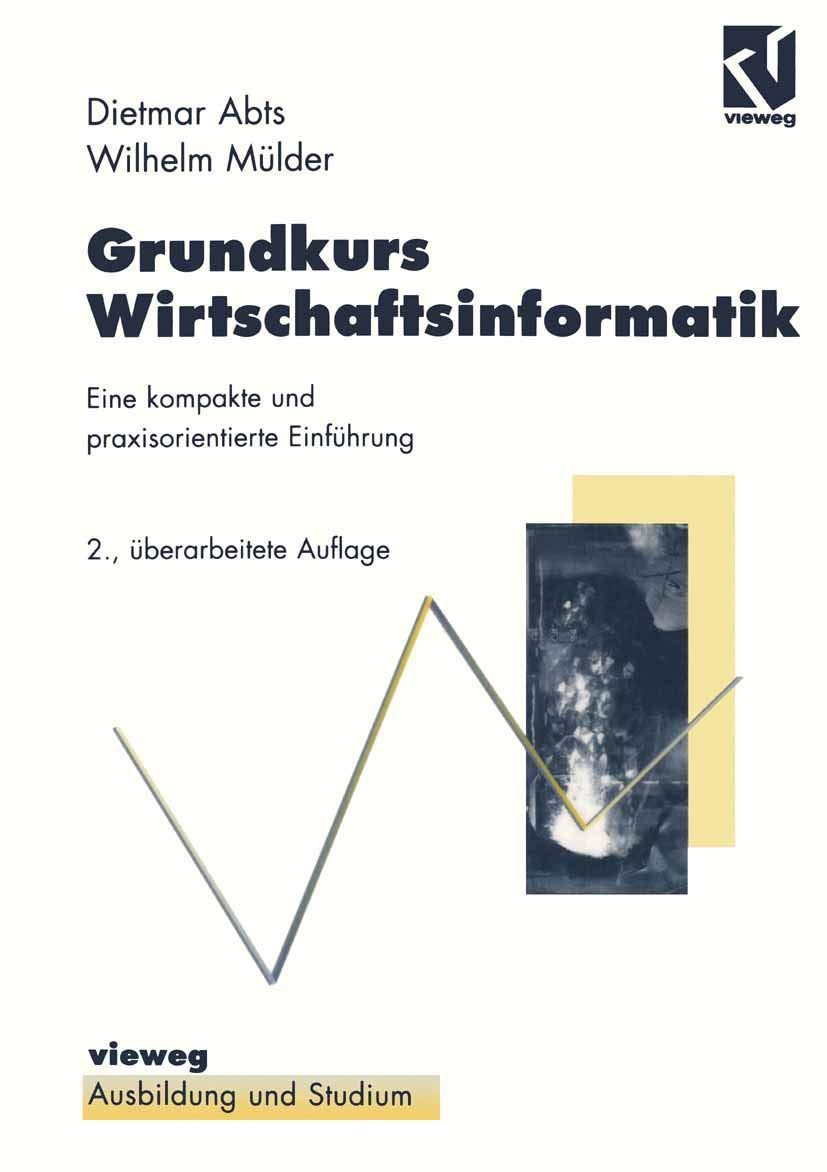 Grundkurs Wirtschaftsinformatik: Eine kompakte und praxisorientierte Einführung (Ausbildung und Studium) Law