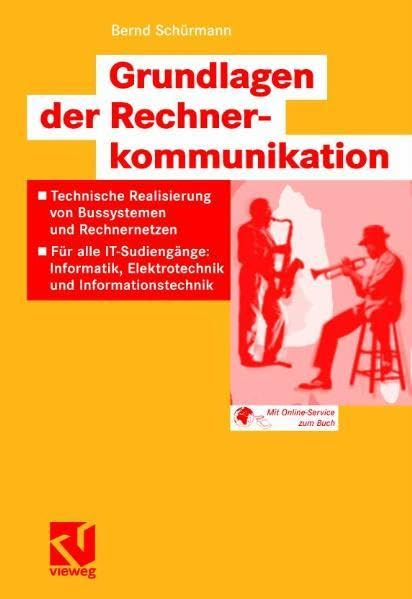 Grundlagen der Rechnerkommunikation: Technische Realisierung von Bussystemen und Rechnernetzen - Für alle IT-Studiengänge: Informatik, Elektrotechnik und Informationstechnik Business & Technology