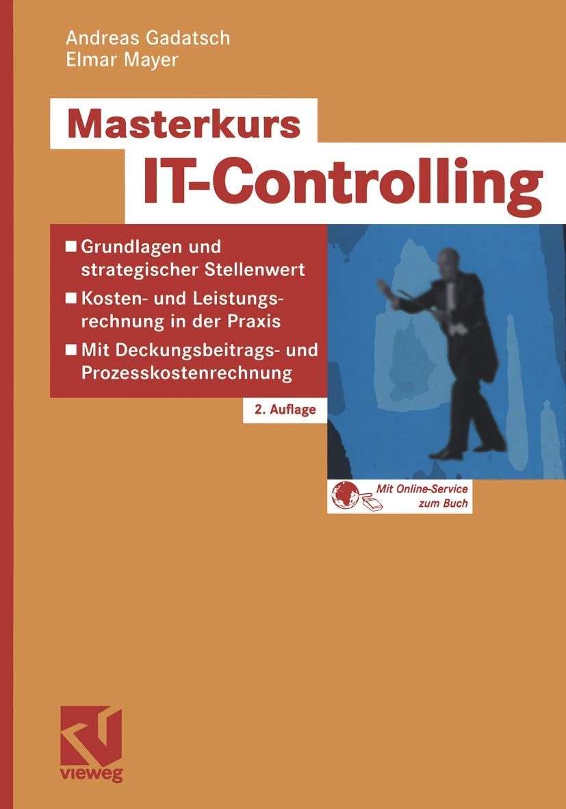 Masterkurs IT-Controlling: Grundlagen und strategischer Stellenwert - Kosten- und Leistungsrechnung in der Praxis - Mit Deckungsbeitrags- und Prozesskostenrechnung Law