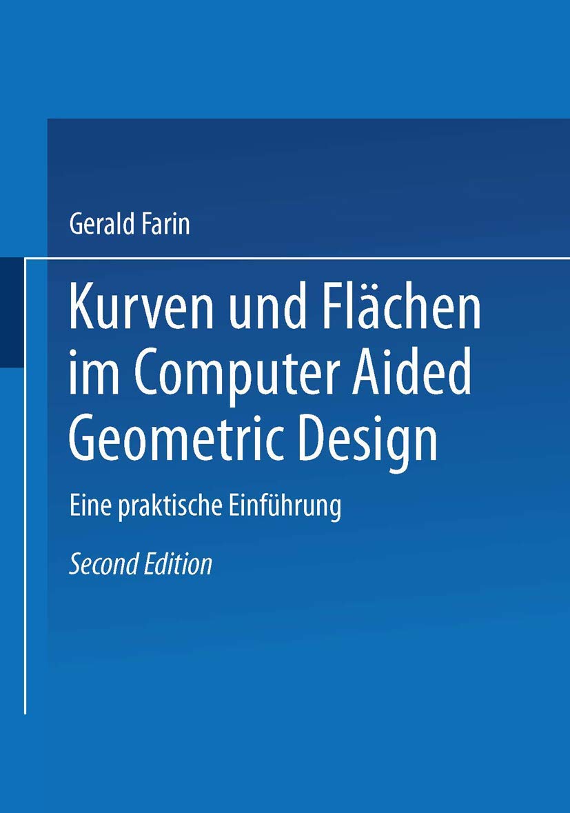 Kurven und Flächen im Computer Aided Geometric Design: Eine praktische Einführung Computer Science
