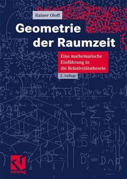 Geometrie der Raumzeit. Eine mathematische Einführung in die Relativitätstheorie Mathematics