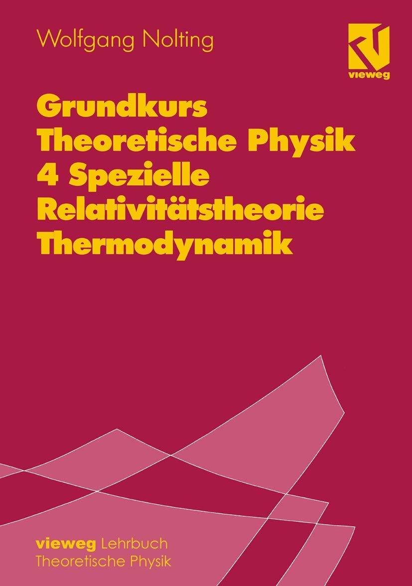 Grundkurs Theoretische Physik, Bd.4, Spezielle Relativitätstheorie, Thermodynamik: Band 4: Spezielle Relativitätstheorie, Thermodynamik Media & Communication