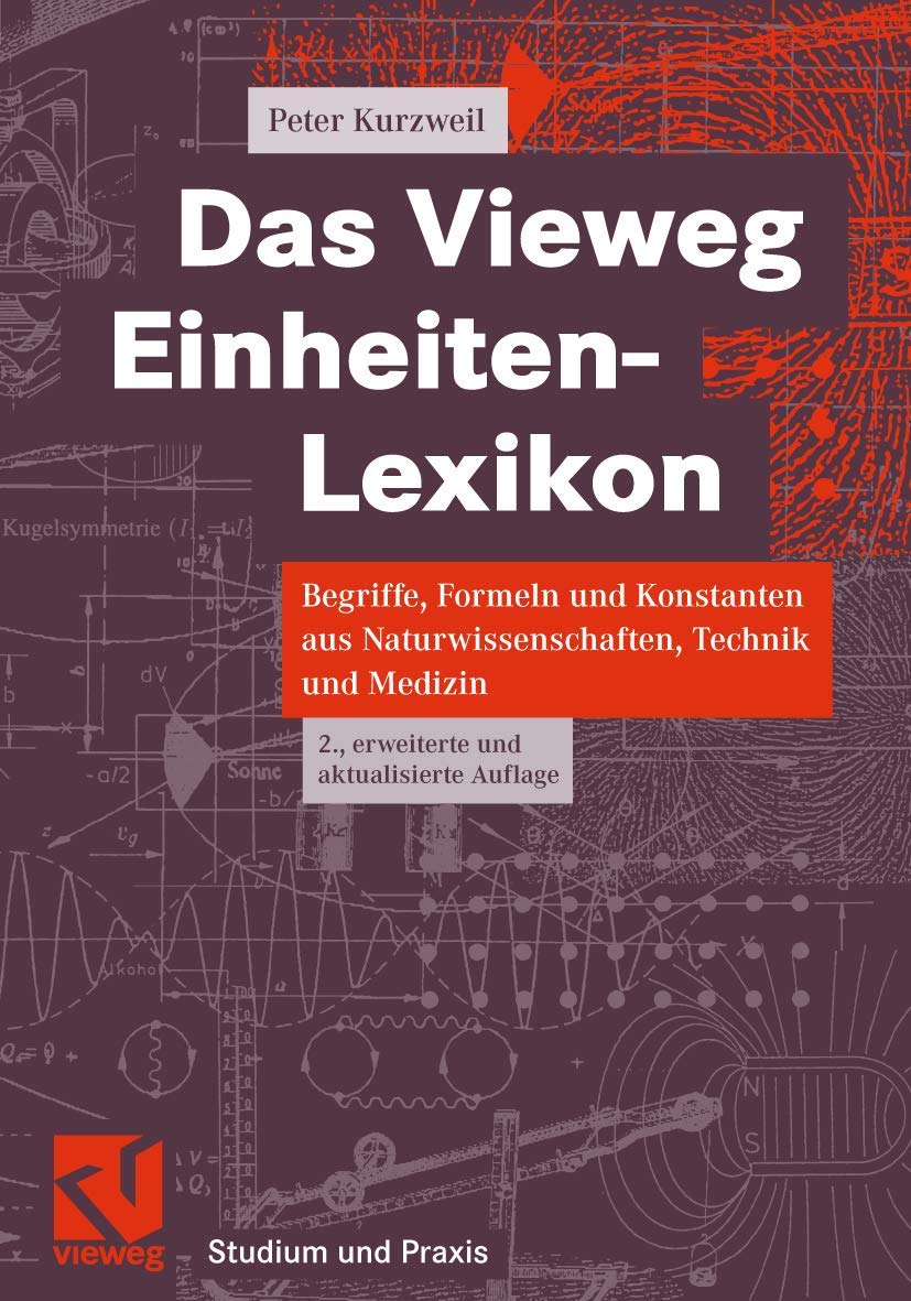 Das Vieweg Einheiten-Lexikon: Begriffe, Formeln und Konstanten aus Naturwissenschaften, Technik und Medizin Medicine