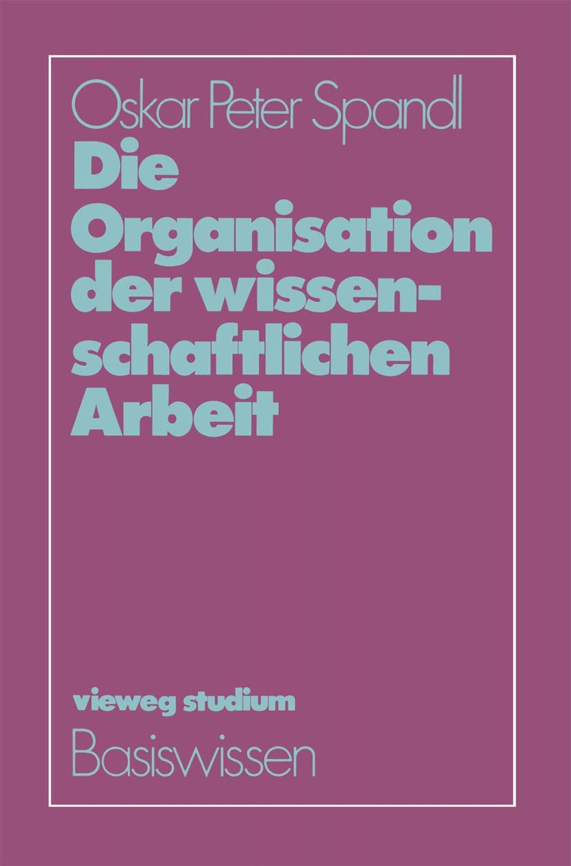 Die Organisation der wissenschaftlichen Arbeit (vieweg studium; Basiswissen) Law
