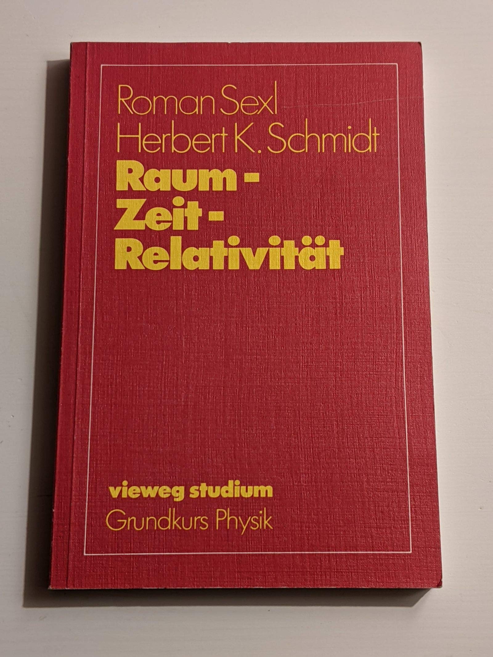 Vieweg Studium, Grundkurs Physik: Raum - Zeit - Relativität Natural Sciences