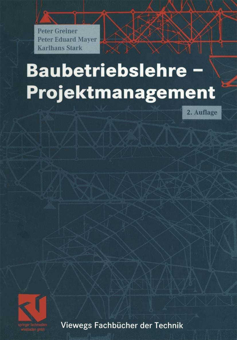 Baubetriebslehre - Projektmanagement (Viewegs Fachbücher der Technik) Business & Technology