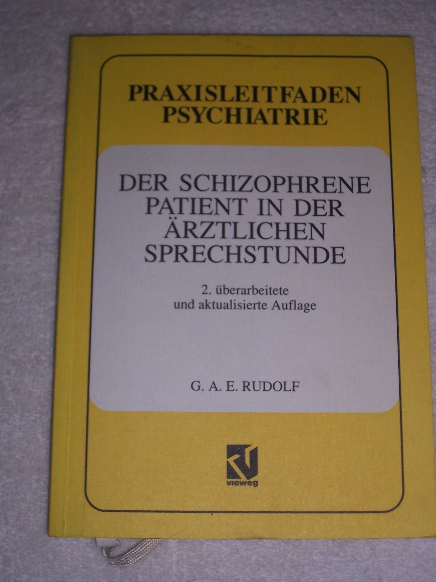 Der schizophrene Patient in der ärztlichen Sprechstunde (Praxisleitfaden Psychiatrie) Books