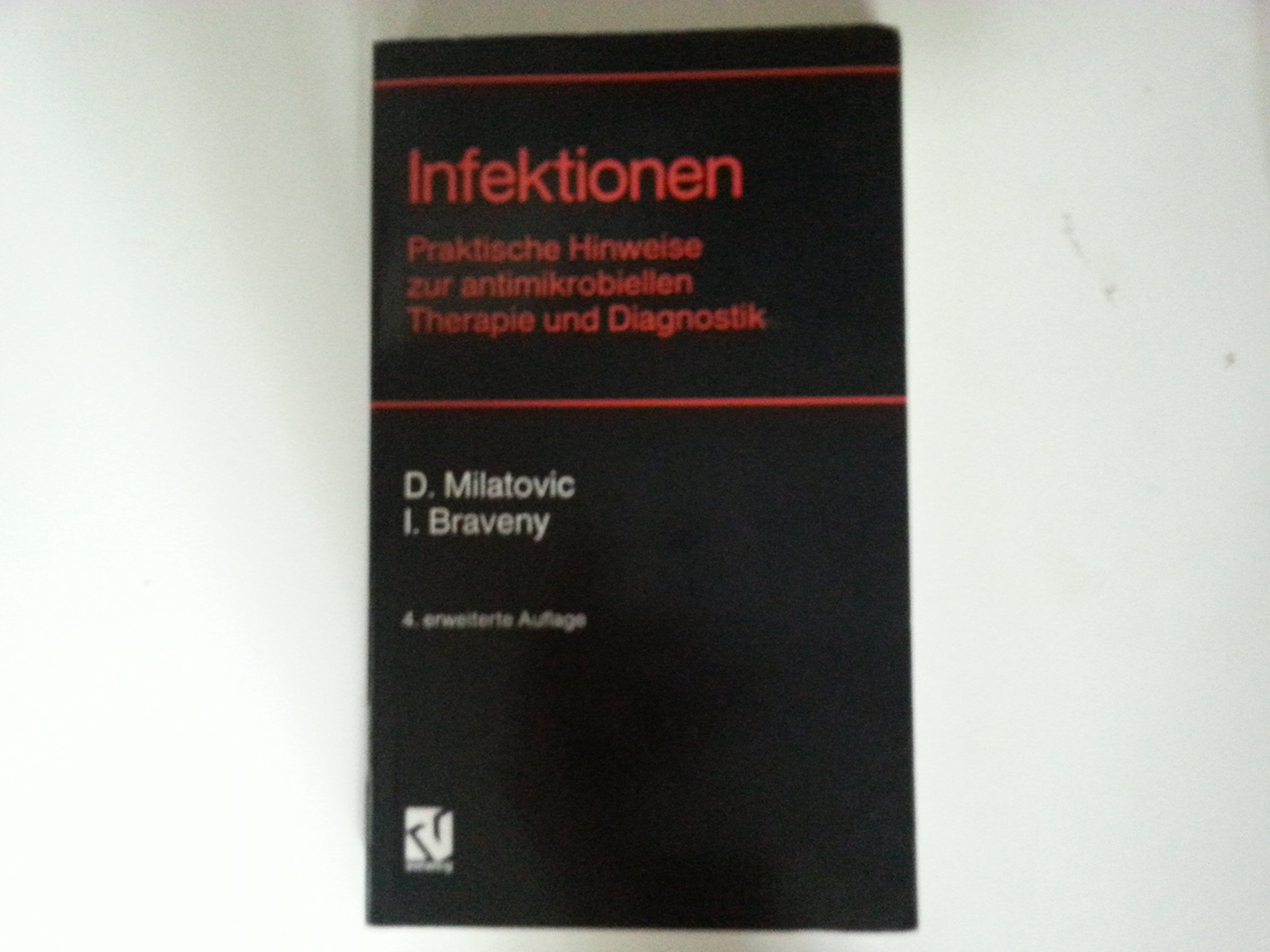 Infektionen. Praktische Hinweise zur antimikrobiellen Therapie und Diagnostik Medicine