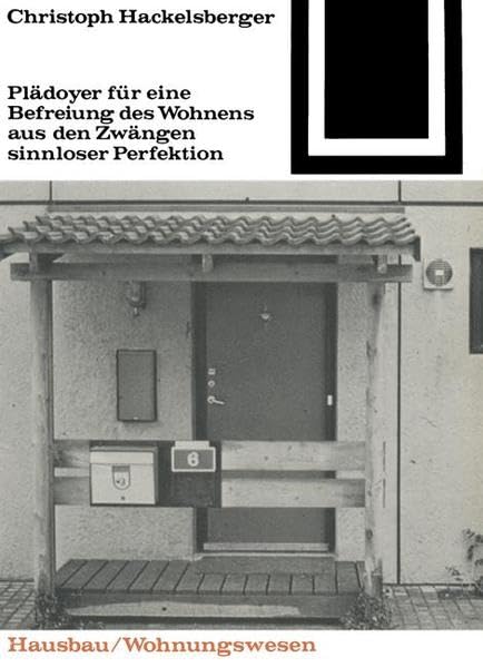 Pladoyer fur eine Befreiung des Wohnens aus den Zwangen sinnloser Perfektion (Bauwelt Fundamente) (German Edition) Social Sciences