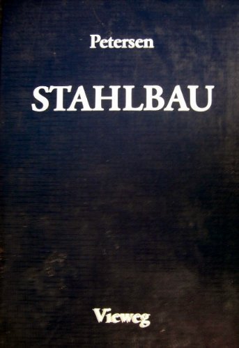Stahlbau. Grundlagen der Berechnung und baulichen Ausbildung von Stahlbauten Business & Technology