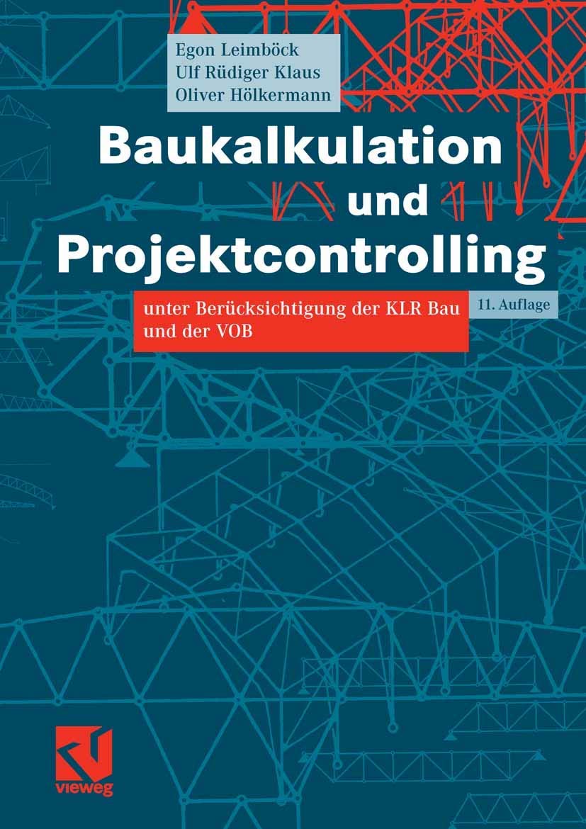 Baukalkulation und Projektcontrolling: unter Berücksichtigung der KLR Bau und der VOB Law