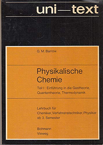 Physikalische Chemie. Teil 1: Einführung in die Gastheorie, Quantentheorie, Thermodynamik, Lehrbuch für Chemiker, Verfahrenstechniker, Physiker ab 3. Semester, Natural Sciences