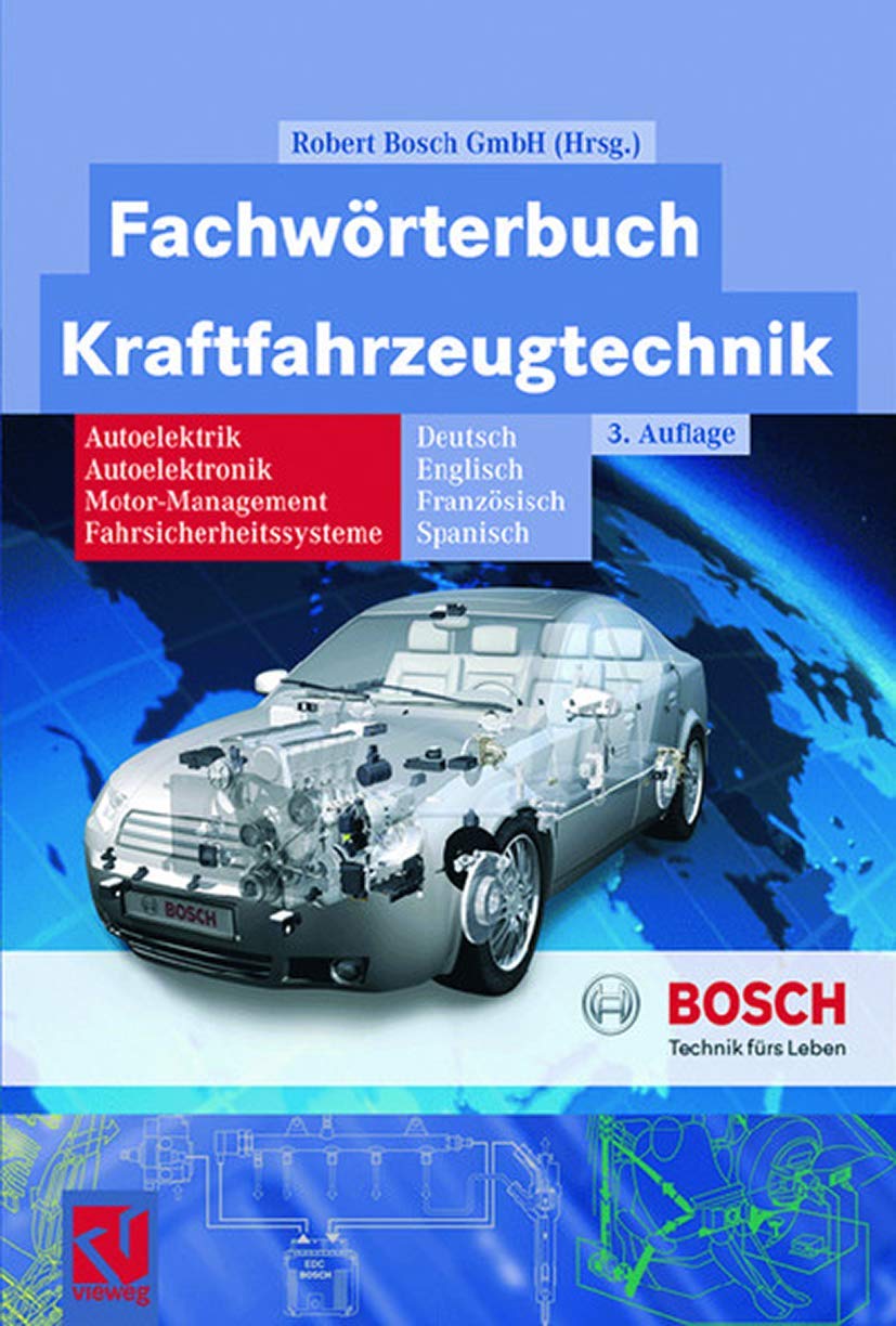 Fachwörterbuch Kraftfahrzeugtechnik: Deutsch, Englisch, Französisch, Spanisch (Bosch Fachinformation Automobil) Business & Technology
