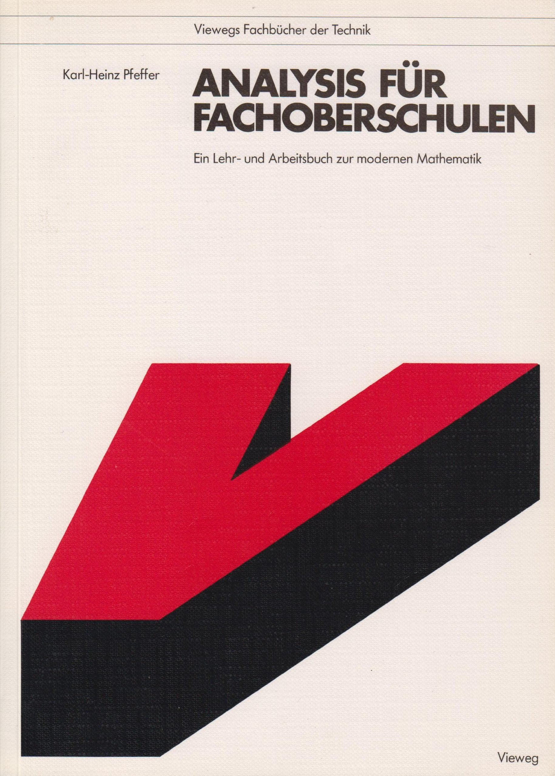 Analysis für Fachoberschulen. Ein Lehr- und Arbeitsbuch zur modernen Mathematik Business & Technology