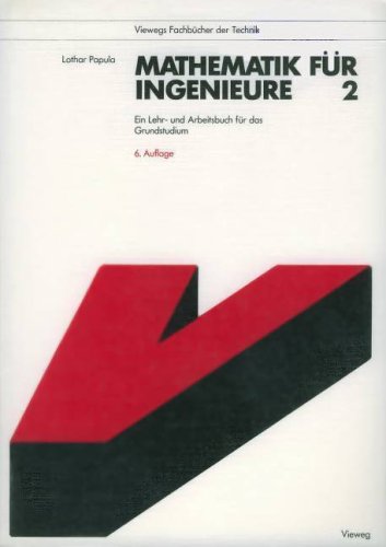 Mathematik für Ingenieure 2. Ein Lehr- und Arbeitsbuch für das Grundstudium Mathematics