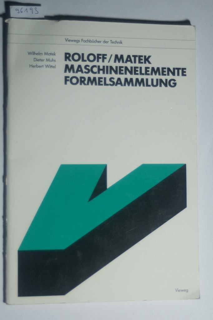 Maschinenelemente: Normung, Berechnung, Gestaltung / Formelsammlung Books