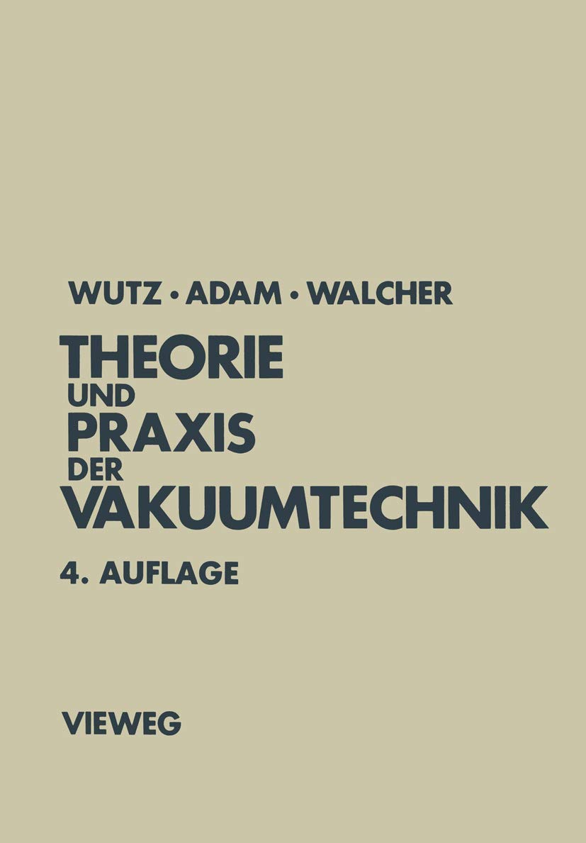 Theorie und Praxis der Vakuumtechnik (Lehrbuchreihe Physik, 66, Band 66) Law