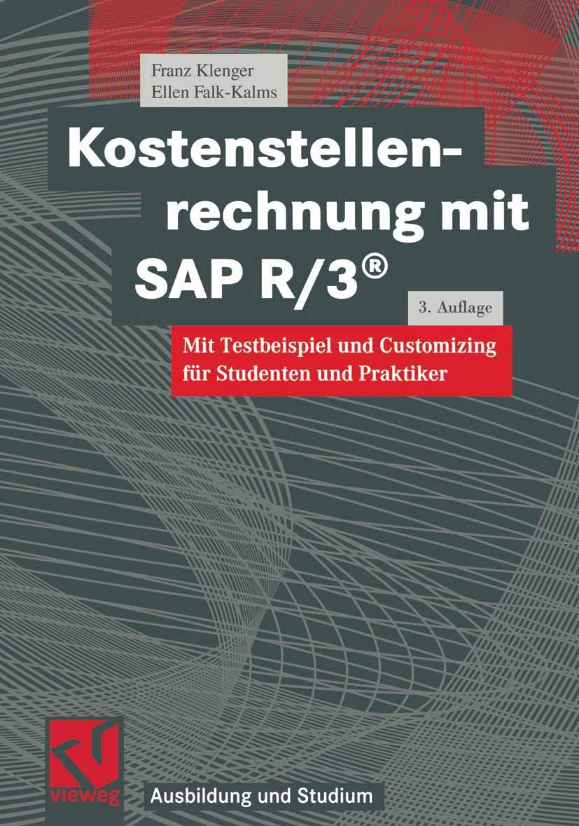 Kostenstellenrechnung mit SAP R/3®. Mit Testbeispiel und Customizing für Studenten und Praktiker Business, Finance & Career