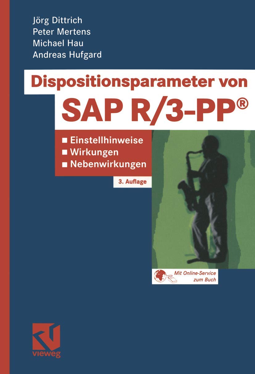 Dispositionsparameter von SAP R/3-PP®: Einstellhinweise, Wirkungen, Nebenwirkungen Business, Finance & Career