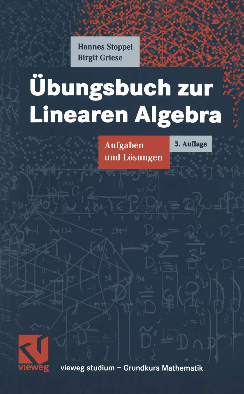 Übungsbuch zur Linearen Algebra. Aufgaben und Lösungen (vieweg studium; Grundkurs Mathematik) Mathematics