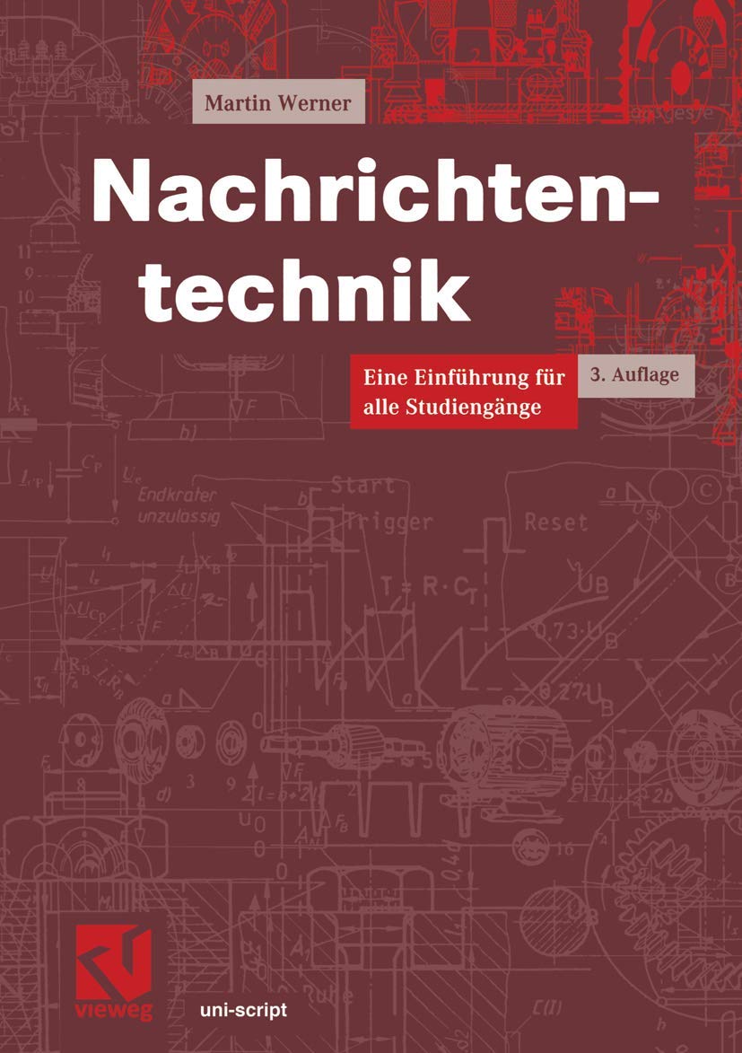 Nachrichtentechnik. Eine Einführung für alle Studiengänge (uni-script) Computer Science