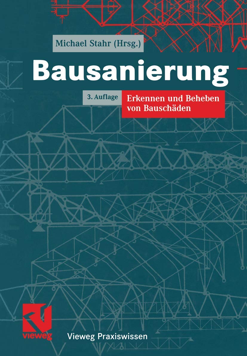 Bausanierung: Erkennen und Beheben von Bauschäden (Vieweg Praxiswissen) Business & Technology