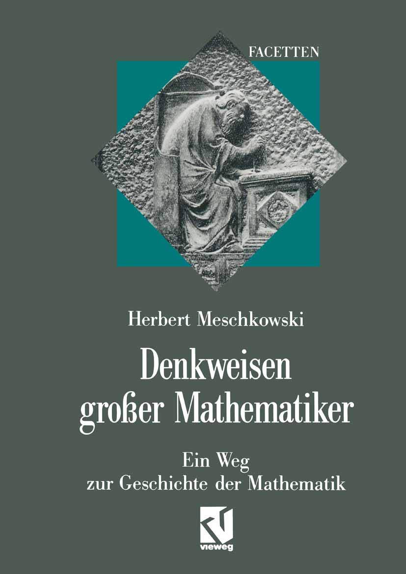 Denkweisen großer Mathematiker: Ein Weg zur Geschichte der Mathematik (Facetten) Media & Communication
