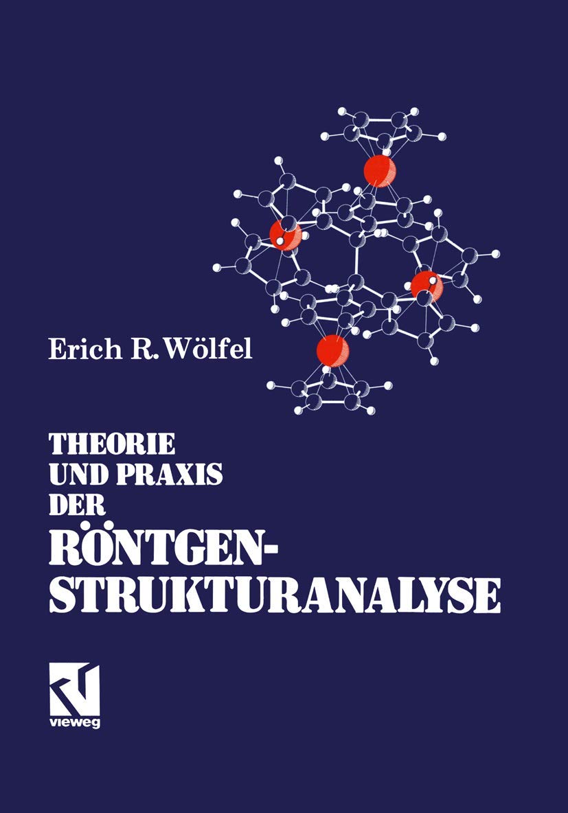 Theorie und Praxis der Röntgenstrukturanalyse: Eine Einführung für Naturwissenschaftler book